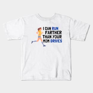 I can run farther than your mom drives women runners Kids T-Shirt